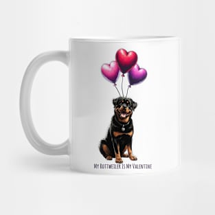 My Rottweiler Is My Valentine Mug